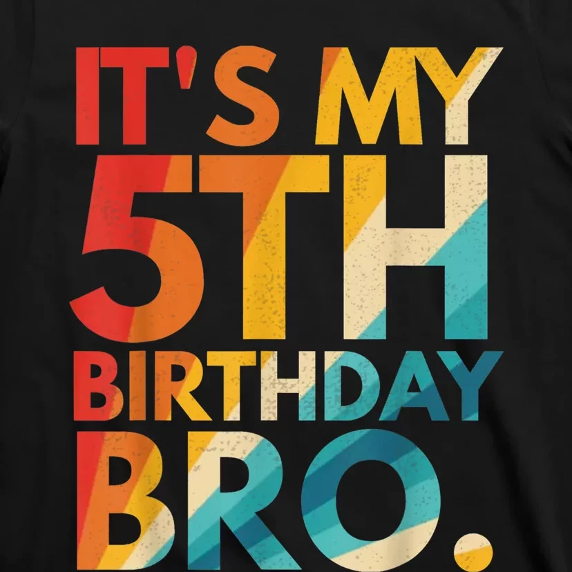 It's My 5th Birthday Bro Fifth Birthday Party For b.o.y.s Girls T-Shirt