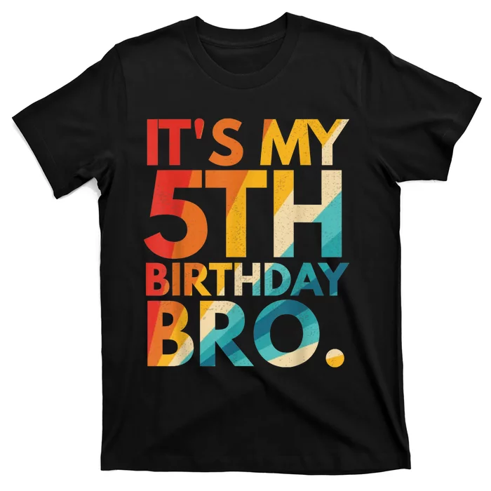 It's My 5th Birthday Bro Fifth Birthday Party For b.o.y.s Girls T-Shirt