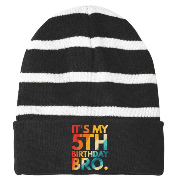 It's My 5th Birthday Bro Fifth Birthday Party For b.o.y.s Girls Striped Beanie with Solid Band