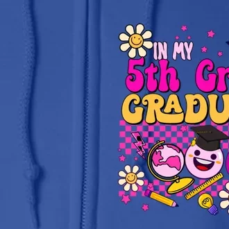 In My 5th Grade Graduate Era Class Of 2031 5th Grade Gift Full Zip Hoodie