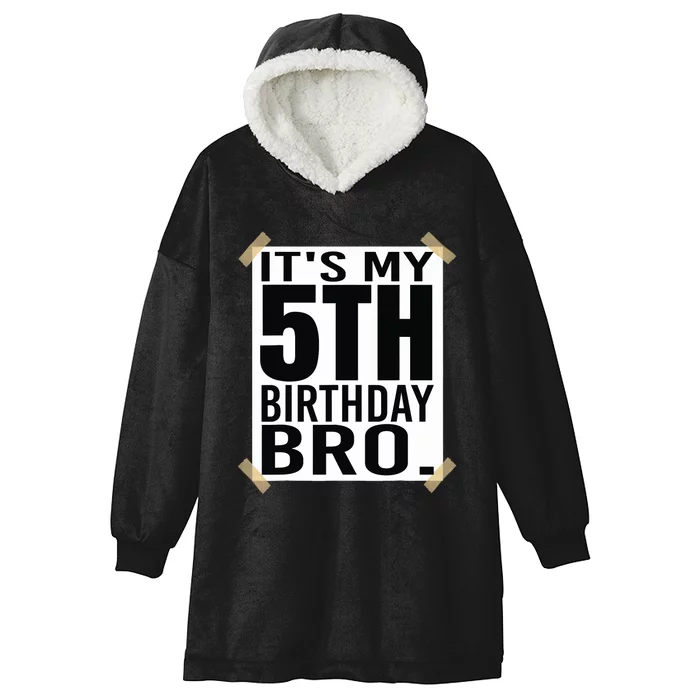 It's My 5nd Birthday Bro Fifth Birthday Party Boys Girls Hooded Wearable Blanket