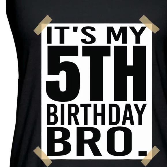 It's My 5nd Birthday Bro Fifth Birthday Party Boys Girls Ladies Essential Flowy Tank