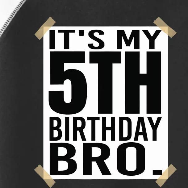 It's My 5nd Birthday Bro Fifth Birthday Party Boys Girls Toddler Fine Jersey T-Shirt