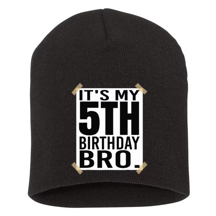 It's My 5nd Birthday Bro Fifth Birthday Party Boys Girls Short Acrylic Beanie