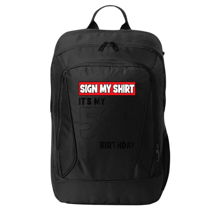 It's My 50th Birthday Party 50 Years Old Sign My City Backpack