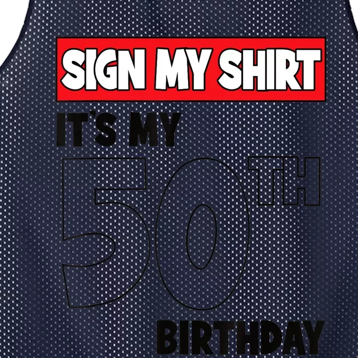 It's My 50th Birthday Party 50 Years Old Sign My Mesh Reversible Basketball Jersey Tank