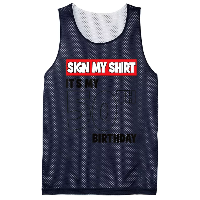 It's My 50th Birthday Party 50 Years Old Sign My Mesh Reversible Basketball Jersey Tank