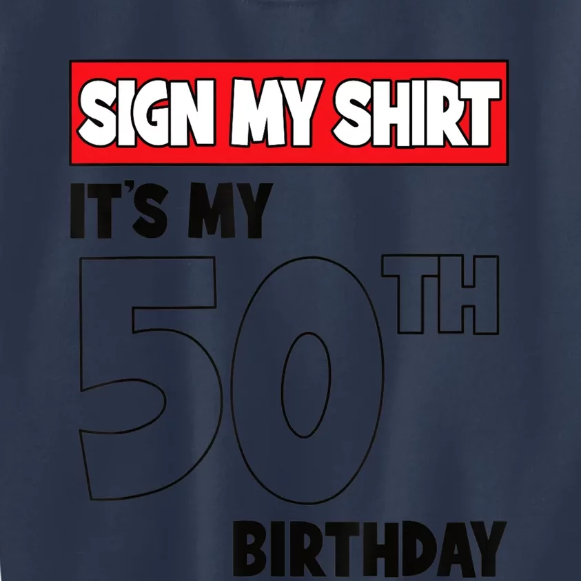 It's My 50th Birthday Party 50 Years Old Sign My Kids Sweatshirt