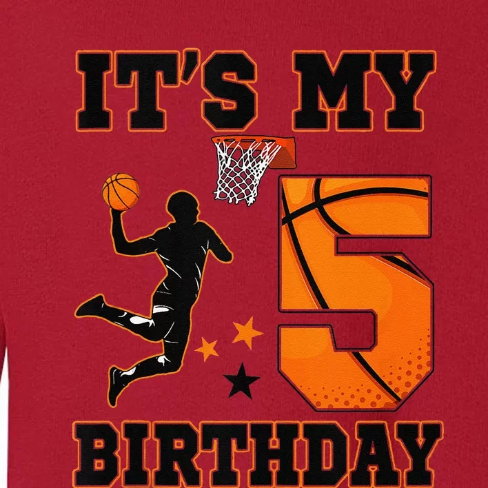 Its My 5th Birthdaybasketball 5 Years Old Toddler Sweatshirt