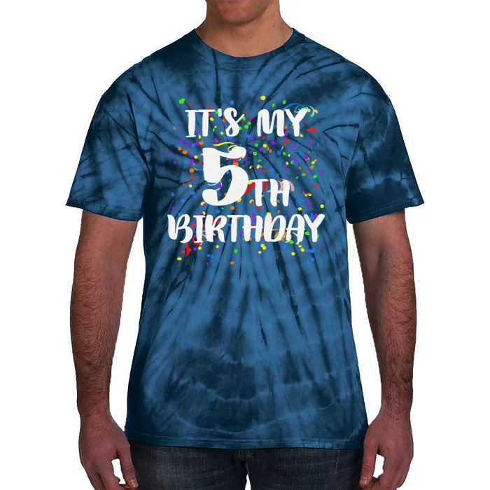 Its My 5th Birthday Happy Birthday Funny Gift T Tie-Dye T-Shirt