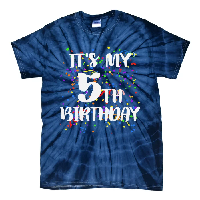 Its My 5th Birthday Happy Birthday Funny Gift T Tie-Dye T-Shirt