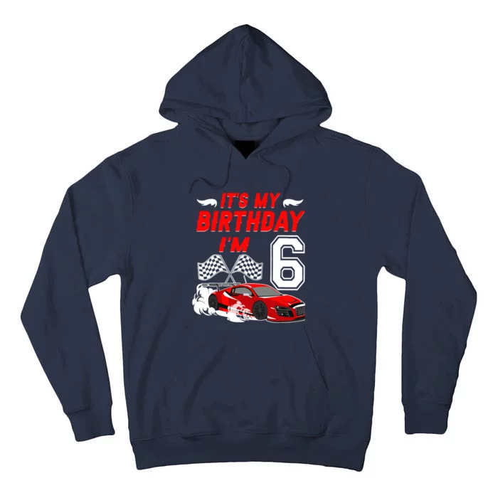 ItS My 6th Birthday Boy Race Car Racing 6 Years Old Tall Hoodie