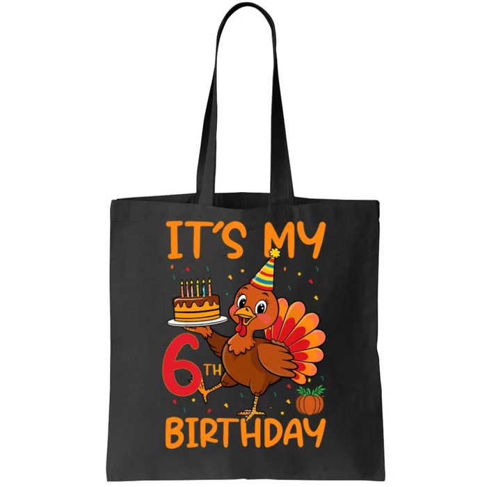 ItS My 6th Birthday Party Thanksgiving Turkey Birthday Bday Tote Bag