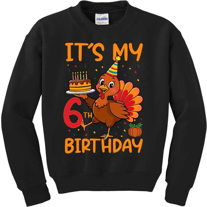 ItS My 6th Birthday Party Thanksgiving Turkey Birthday Bday Kids Sweatshirt