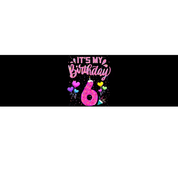 Its My 6th Birthday Doughnut Happy 6 Years Old Girl Kids Bumper Sticker