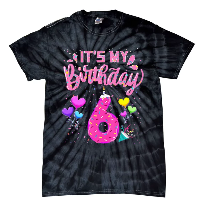 Its My 6th Birthday Doughnut Happy 6 Years Old Girl Kids Tie-Dye T-Shirt