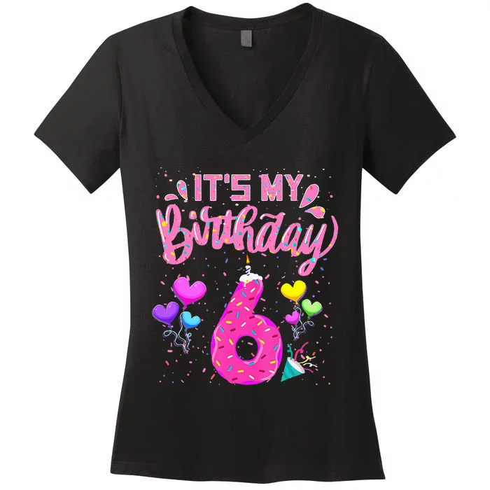 Its My 6th Birthday Doughnut Happy 6 Years Old Girl Kids Women's V-Neck T-Shirt