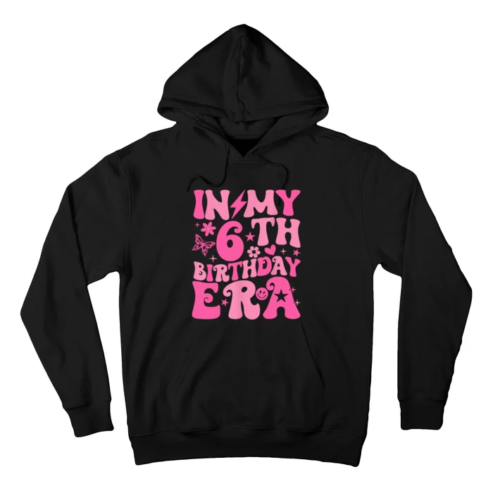 In My 6th Birthday Era Girl 6 Years Birthday Boy Girl Hoodie