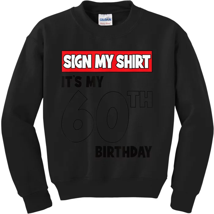 It's My 60th Birthday Party 60 Years Old  Wo Sign My Kids Sweatshirt