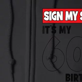 It's My 60th Birthday Party 60 Years Old  Wo Sign My Full Zip Hoodie