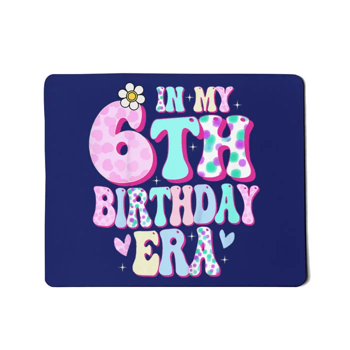 In My 6th Birthday Era Girl Gifts Six Bday 6 Year Old Cute Mousepad