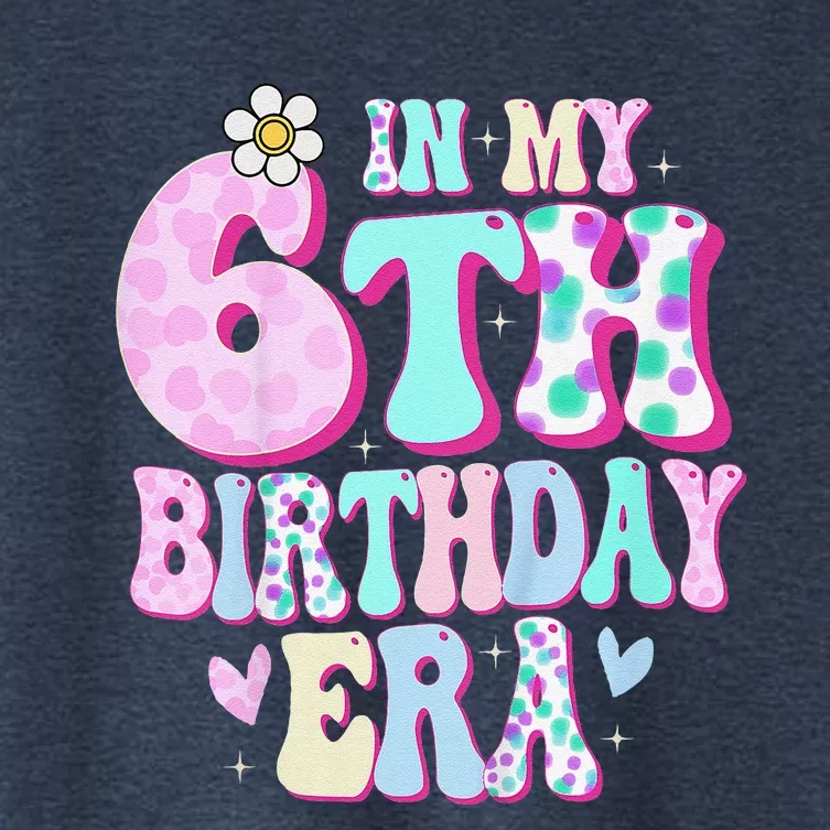 In My 6th Birthday Era Girl Gifts Six Bday 6 Year Old Cute Women's Crop Top Tee