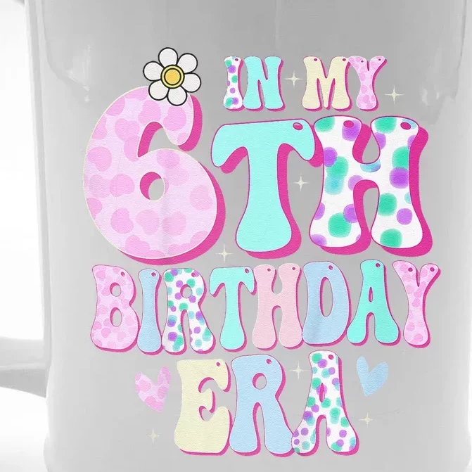 In My 6th Birthday Era Girl Gifts Six Bday 6 Year Old Cute Front & Back Beer Stein