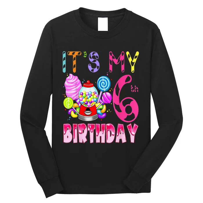 Its My 6th Birthday Candy Candyland Birthday Girl 6 Year Old Long Sleeve Shirt