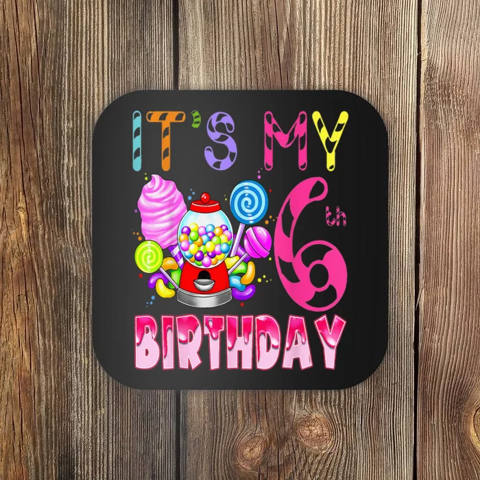 Its My 6th Birthday Candy Candyland Birthday Girl 6 Year Old Coaster