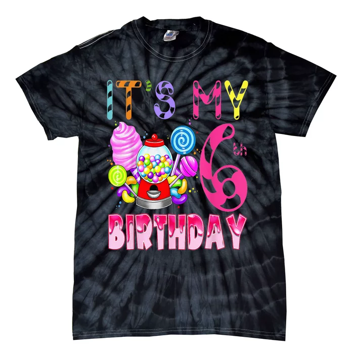 Its My 6th Birthday Candy Candyland Birthday Girl 6 Year Old Tie-Dye T-Shirt