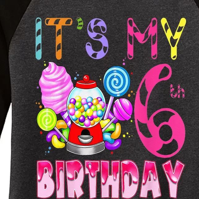 Its My 6th Birthday Candy Candyland Birthday Girl 6 Year Old Women's Tri-Blend 3/4-Sleeve Raglan Shirt