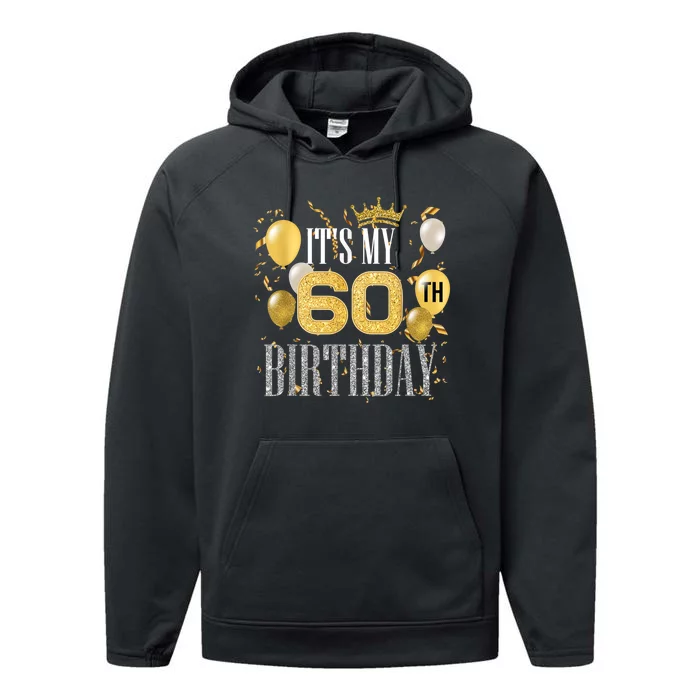 It's My 60th Birthday Cool 60 Years Old Birthday Party Performance Fleece Hoodie