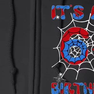 Its My 6th Birthday Spider Web 6 Year Old Full Zip Hoodie