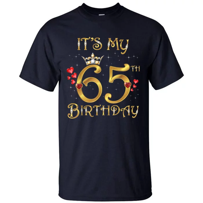 It's My 65th Birthday, 65 Years Old, 65th Birthday Queen Tall T-Shirt