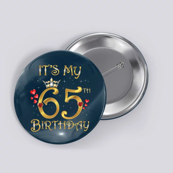 It's My 65th Birthday, 65 Years Old, 65th Birthday Queen Button