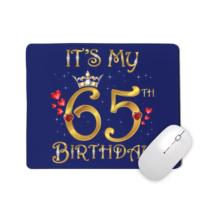 It's My 65th Birthday, 65 Years Old, 65th Birthday Queen Mousepad