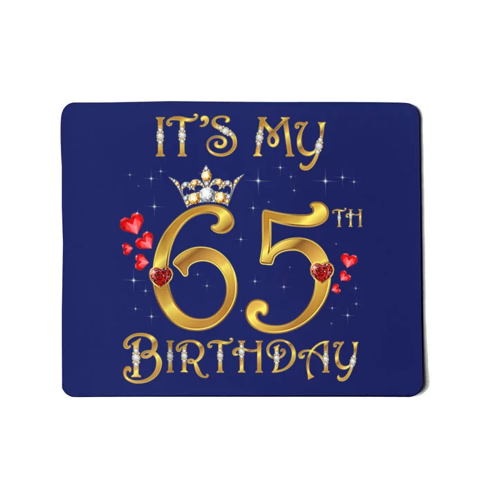 It's My 65th Birthday, 65 Years Old, 65th Birthday Queen Mousepad