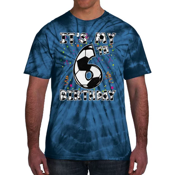 Its My 6th Birthday Soccer Player 6 Bday Party Team Tie-Dye T-Shirt