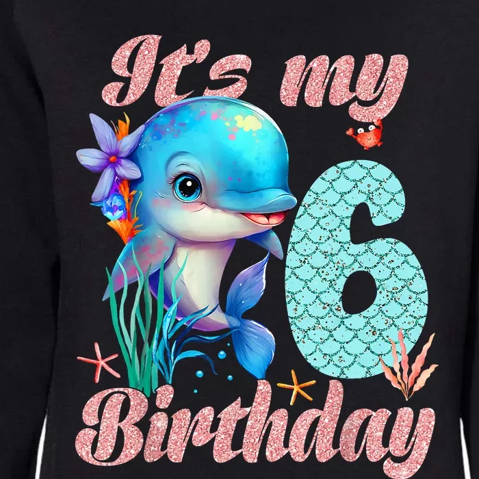 It's My 6th Birthday Dolphin Shark 6 Year Old Sea Fish Ocean Womens California Wash Sweatshirt