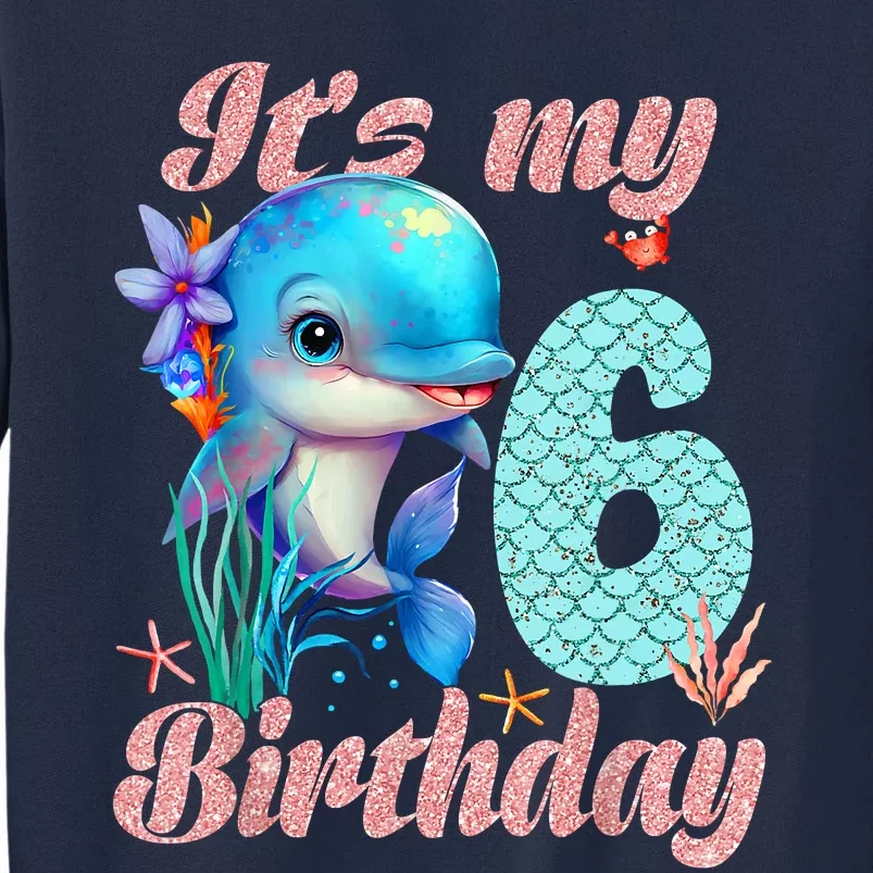 It's My 6th Birthday Dolphin Shark 6 Year Old Sea Fish Ocean Tall Sweatshirt