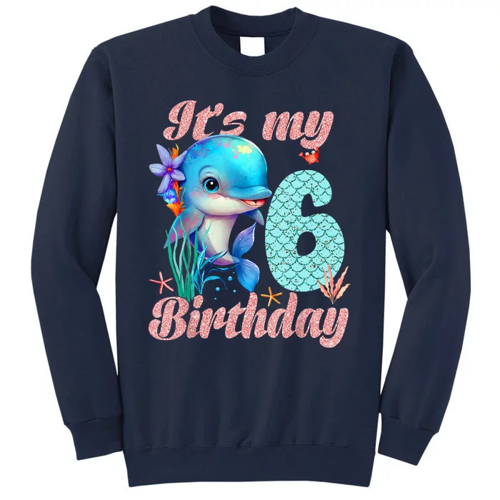 It's My 6th Birthday Dolphin Shark 6 Year Old Sea Fish Ocean Tall Sweatshirt