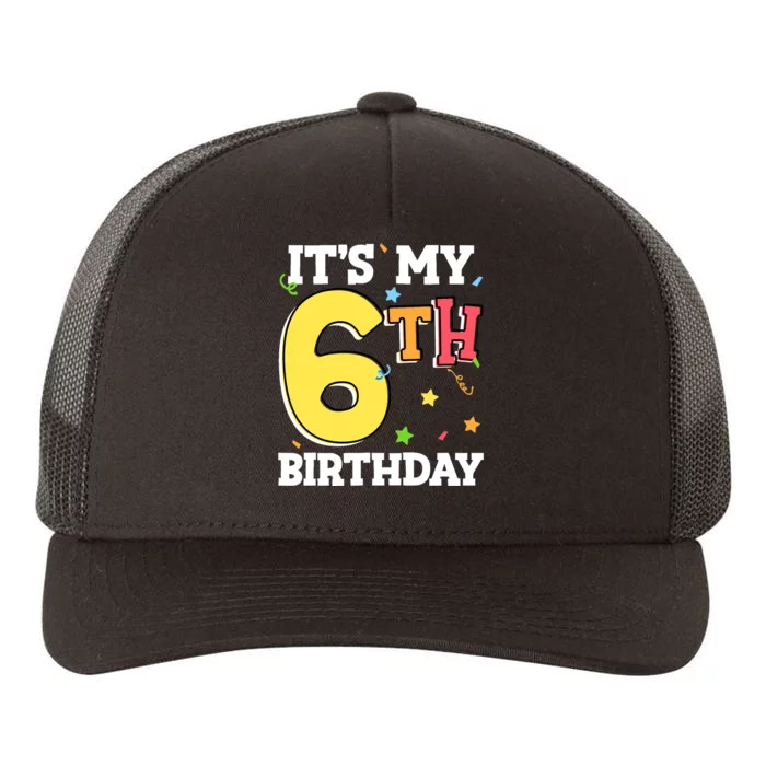 ItS My 6th Birthday 6 Six Happy Birthday Boy Or Girl Yupoong Adult 5-Panel Trucker Hat