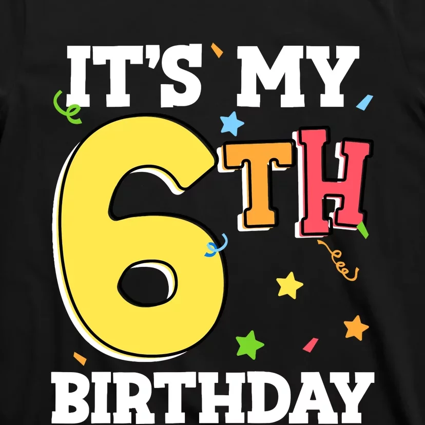 ItS My 6th Birthday 6 Six Happy Birthday Boy Or Girl T-Shirt