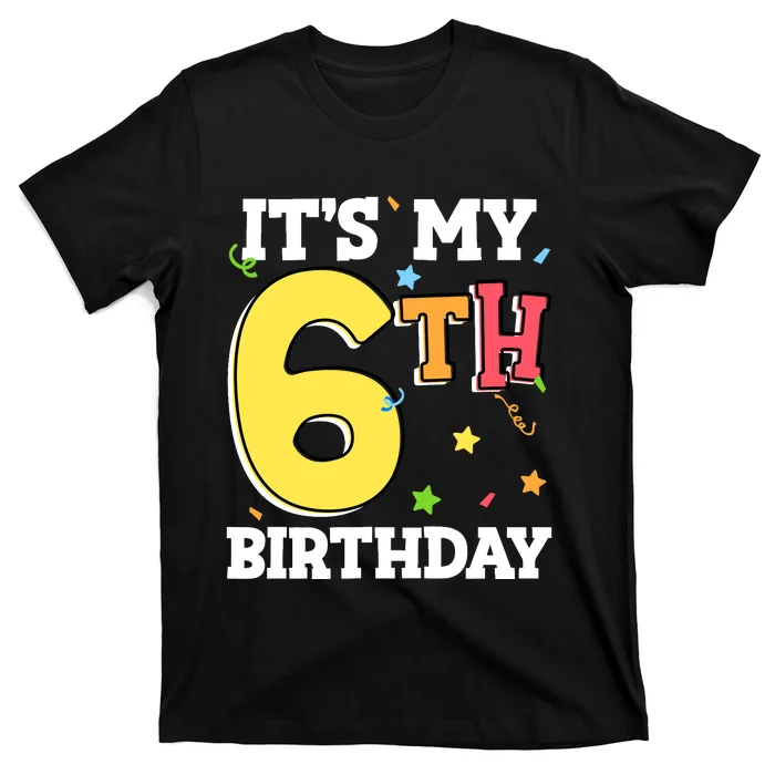 ItS My 6th Birthday 6 Six Happy Birthday Boy Or Girl T-Shirt