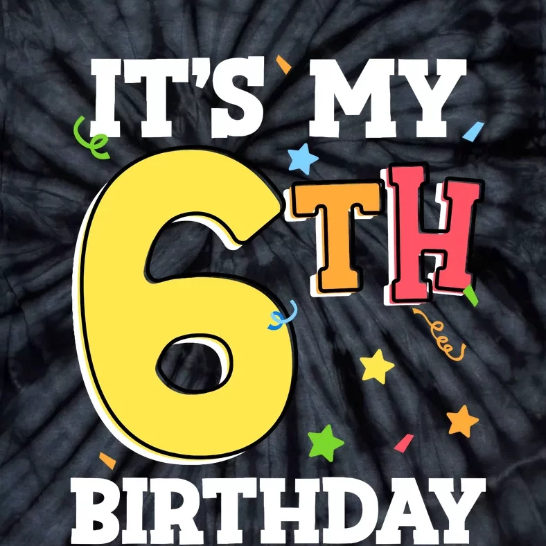 ItS My 6th Birthday 6 Six Happy Birthday Boy Or Girl Tie-Dye T-Shirt