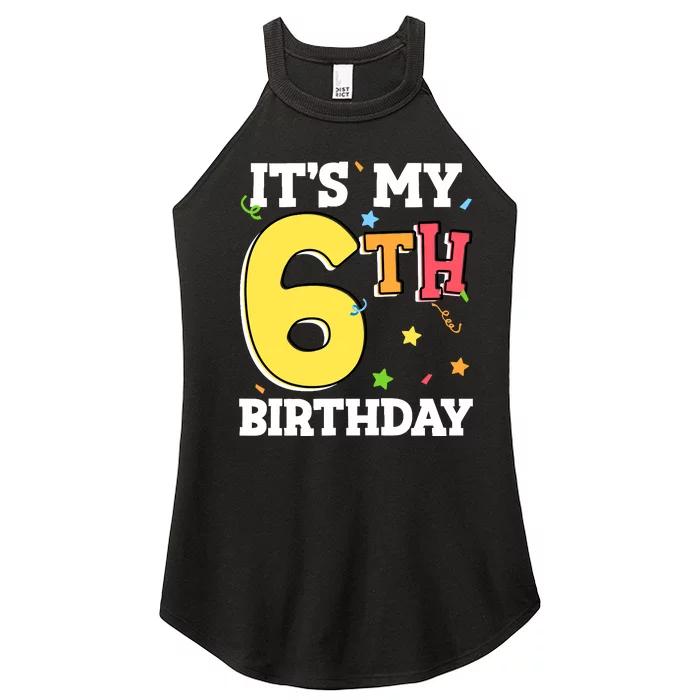 ItS My 6th Birthday 6 Six Happy Birthday Boy Or Girl Women’s Perfect Tri Rocker Tank