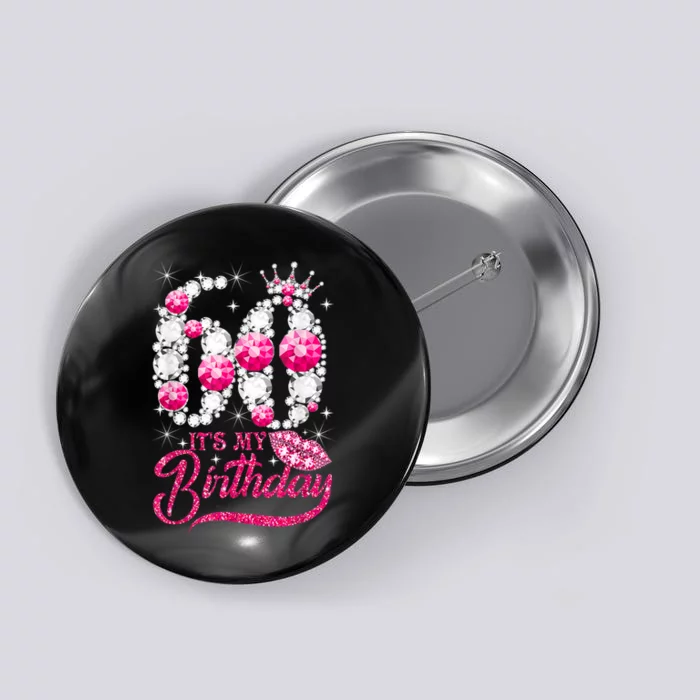 It's My 60th Birthday Cute Gift Queen 60 Years Old Shoes Crown Diamond Gift Button