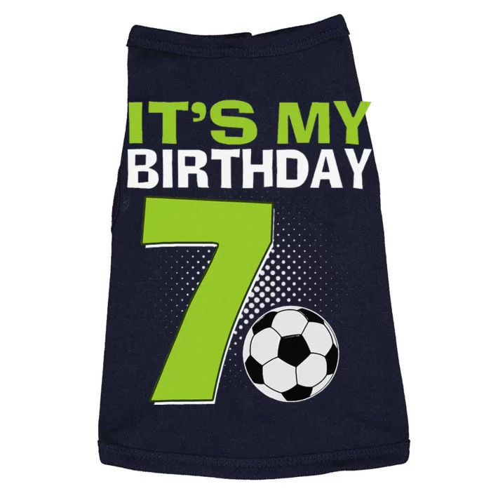 ItS My 7th Birthday Boy Soccer Football 7 Years Old Doggie Tank