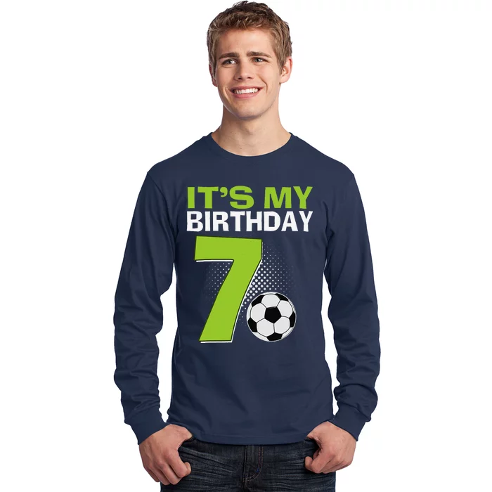 ItS My 7th Birthday Boy Soccer Football 7 Years Old Long Sleeve Shirt