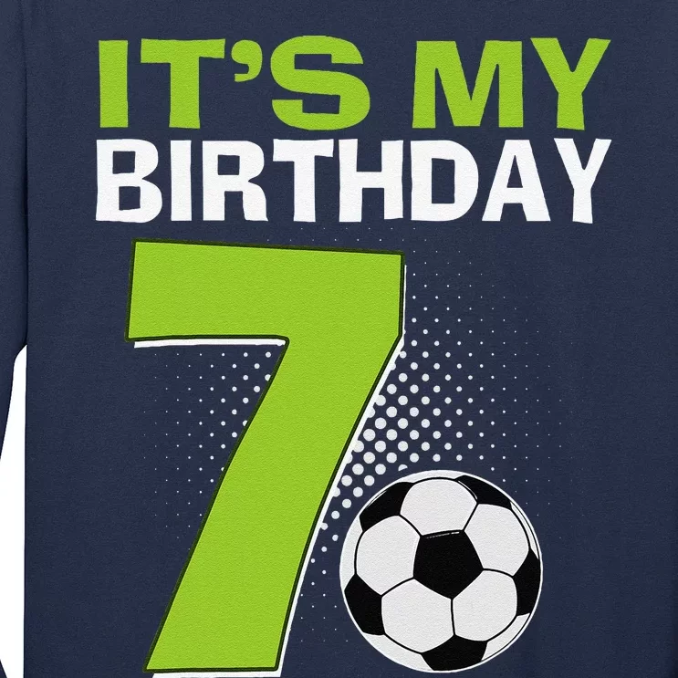 ItS My 7th Birthday Boy Soccer Football 7 Years Old Long Sleeve Shirt